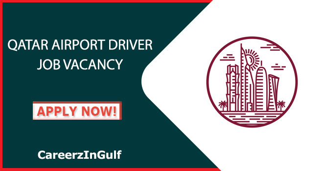 Qatar Airport Driver Job Vacancy 2024 With Salary Details